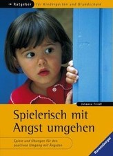 Spielerisch mit Angst umgehen