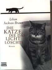 Die Katze, die das Licht löschte : Roman. Nr.77259 Braun, Lilian Jackson:
