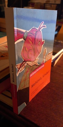 Mahlzeit kinder - mahlzeit,,