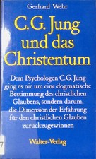 C. G. Jung und das Christentum. Wehr, Gerhard: