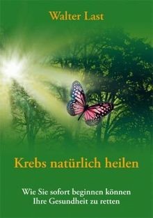 Krebs natürlich heilen - :, wie