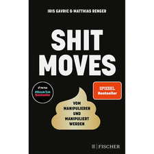 Shitmoves: Vom Manipulieren und Manipuliertwerden | Vom Erfolgs-Duo des Pod ...