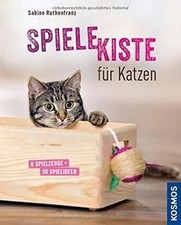 Spielekiste für Katzen: 8 Spielzeuge - 50 Spielideen von... | Buch | Zustand gut