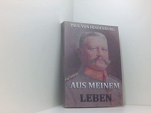 Aus meinem leben hindenburg - meinem,