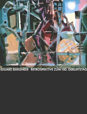 Eduard bargheer retrospektive - bargheer.,