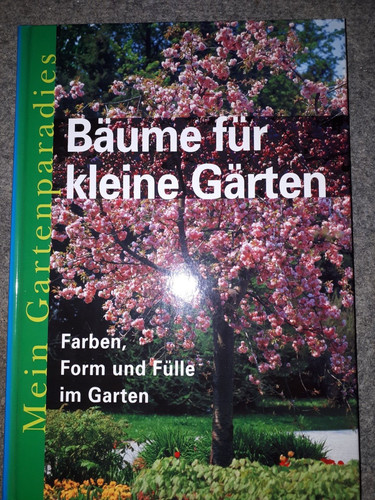 Mein gartenparadies bäume - mein, gartenparadies-bäume