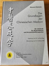 Die Grundlagen der chinesischen Medizin : Ein Lehrbuch für Akupunkteure und  Arz