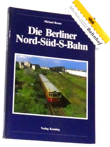 Die berliner nord süd bahn - berliner, nord-süd-s-bahn