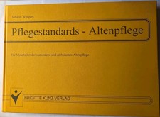 Pflegestandards - Altenpflege: Für Mitarbeiter der stationären und ambulanten Al