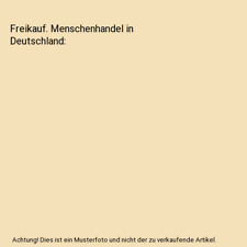 Freikauf. Menschenhandel in