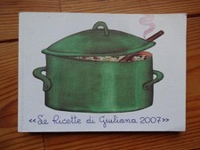 Le Ricette di Giuliana 2007 - Fattoria La Vialla - Toskana-Rezepte