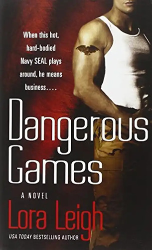 Dangerous games lora leigh - dangerous,