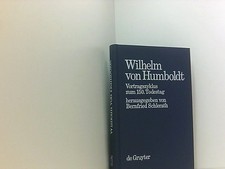 Wilhelm von Humboldt - Vortragszyklus zum 150. Todestag (De Gruyter Studienbuch)