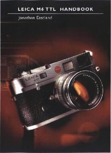 Leica m6ttl handbook jonathan - leica,