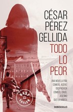 Todo lo peor César Pérez Gellida
