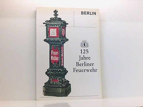 125 jahre berliner feuerwehr - 125,
