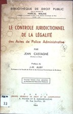 Le controle juridictionnel de la légalité des actes de police administrative; Bi