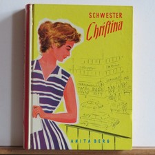 Anita Berg: Schwester Christina - Ein Mädchen unserer Tage - ab 12 Jahren