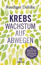 Krebs – Wachstum auf Abwegen: Mit ganzheitlichem Pr... | Buch | Zustand sehr gut