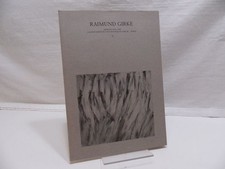 Girke, Raimund; Schmied, Wieland : Raimund Girke  Arbeiten 1953 - 1989