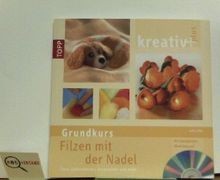 Kreativ plus. Grundkurs Filzen