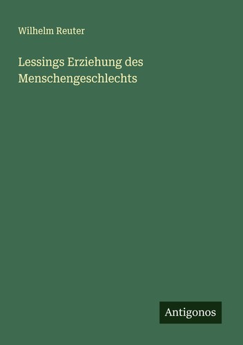Lessings erziehung des - lessings,