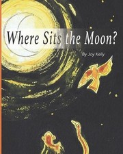 Where Sits the Moon by Joy
