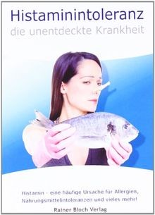 Histaminintoleranz die - -,
