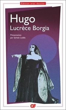 Lucrèce borgia von hugo - lucrèce,