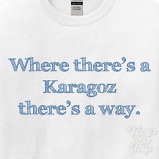WO... KARAGOZ THERE'S A WAY -