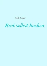 Brot selbst backen | Taschenbuch | Paperback | 2014 | Books on Demand GmbH