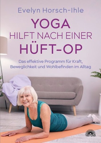 Yoga hilft nach einer hüft - hilft, hüft-op