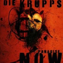 Paradise now von - krupps,die, |