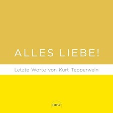 Alles Liebe!: Letzte Worte von