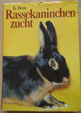 Rassekaninchenzucht - Ein Handbuch - Dr. med. vet. Friedrich Karl Dorn