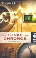 Der Funke des Chronos: Ein Zeitreise-Roman von Finn, Thomas | Buch | Zustand gut