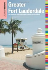 Insiders' Guide to Greater Fort Lauderdale: Fort Lauderdale, Hollywood, Pompano,