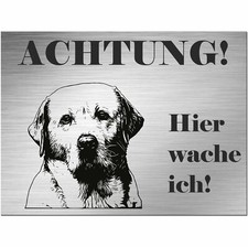 Labrador - Schild bedruckt - Edelstahl Look - Hund - Spruch - Warnung