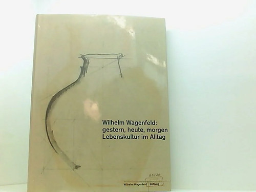 Wilhelm wagenfeld gestern - wagenfeld,,