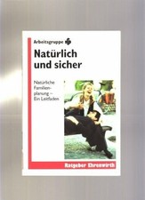 Natürlich und Sicher / Natürliche Familienplanung. Ein Buch Ehrenwirth