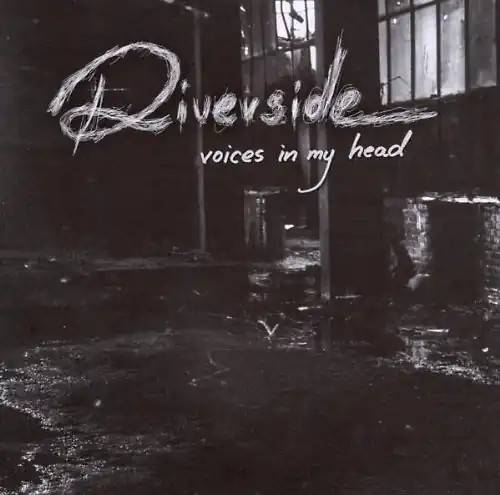 Riverside voices my - voices, head