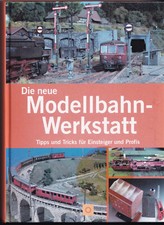 Modellbahn-Werkstatt Tipps und Tricks für Einsteiger und Profis GeraMond 2007