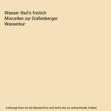 Wasser thut's freilich