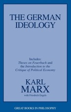 The German Ideology: Including