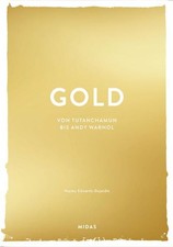 GOLD. Von Tutanchamun bis Andy