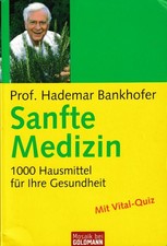Sanfte Medizin: 1.000 Hausmittel für Ihre Gesundheit (TB) 2006 guter Zustand !