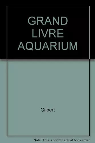 Grosses aquarium buch gilbert - aquarium,