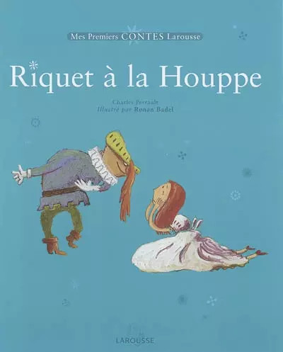 Riquet houppe larousse - riquet, à