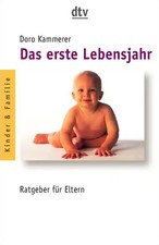 Das erste Lebensjahr. Ratgeber für Eltern