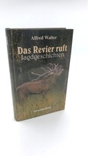 Walter Das Revier ruft. Jagdgeschichten